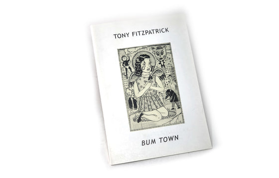 Bum Town [1999] by Tony Fitzpatrick