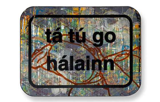 Ta Tu Go Halainn [No.6] by Lloyd Patterson