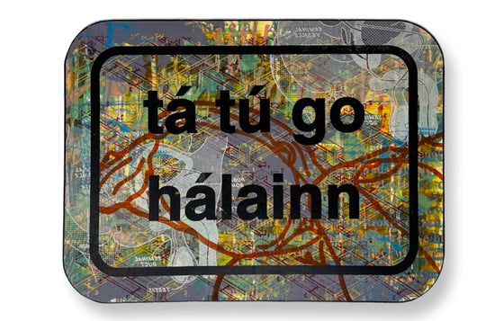 Ta Tu Go Halainn [No.7] by Lloyd Patterson